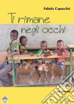 Ti rimane negli occhi. Un diario libro