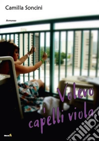 Volevo i capelli viola libro
