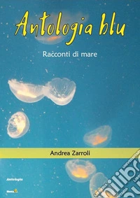 Antologia blu. Racconti di mare