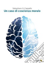 Un caso di coscienza morale libro