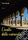 L'anello delle meraviglie libro di Barulli Ettore