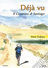 Déjà vu, il Cammino di Santiago libro