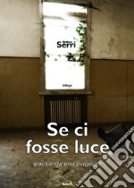 Se ci fosse luce libro