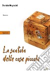 La scatola delle cose piccole libro di Mugnaini Daniele