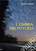 L'ombra del futuro libro