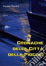 Cronache della città della pioggia libro