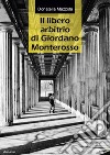 Il libero arbitrio di Giordano Monterosso libro di Mazzola Donatella