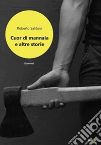 Cuor di Mannaia e altre storie