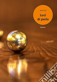 Luci di perla libro