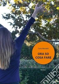 Ora so cosa fare