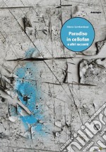 Paradiso in cellofan e altri racconti libro