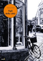 Figli della città