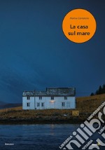 La casa sul mare libro