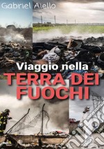 Viaggio nella Terra dei Fuochi libro