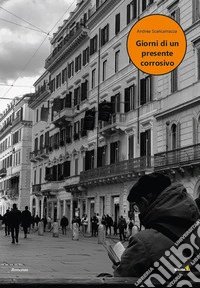 Giorni di un presente corrosivo libro