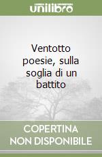 Ventotto poesie, sulla soglia di un battito libro