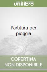 Partitura per pioggia