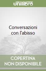 Conversazioni con l'abisso libro