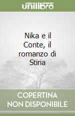 Nika e il Conte, il romanzo di Stiria libro