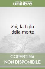 Zoì, la figlia della morte libro