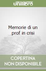 Memorie di un prof in crisi libro