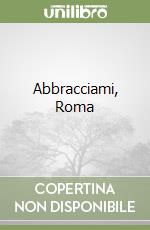 Abbracciami, Roma libro
