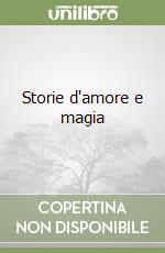 Storie d'amore e magia libro