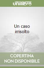 Un caso irrisolto