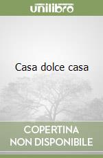 Casa dolce casa