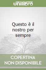 Questo è il nostro per sempre libro