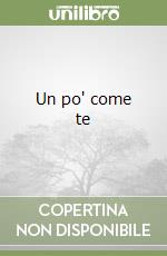 Un po' come te libro