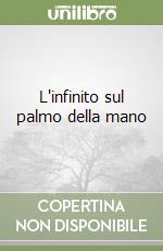 L'infinito sul palmo della mano libro
