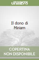 Il dono di Miriam libro