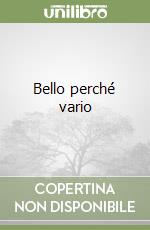 Bello perché vario libro