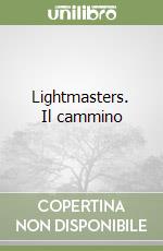 Lightmasters. Il cammino