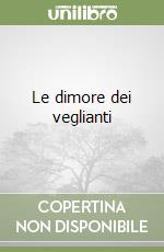 Le dimore dei veglianti libro