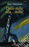 Dalle stelle alla... stalla libro di Magugliani Mauro