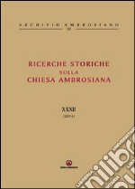 Ricerche storiche sulla Chiesa Ambrosiana. Vol. 32 libro