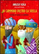 In cammino dietro la stella. Lettera di Natale ai bambini 2014 libro