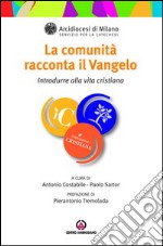 La comunità racconta il Vangelo. Introdurre alla vita cristiana