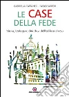Le case della fede. Storia, teologia e didattica dell'edificio-chiesa libro