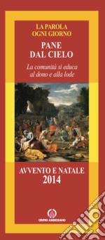 Pane dal cielo. La comunità si educa al dono e alla lode libro