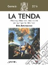 La tenda. Messa quotidiana e meditazione per ogni giorno del mese. Rito Ambrosiano. Gennaio 2016 libro