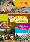 Una «fame» più grande. Itinerario nel tempo di vacanza. Ragazzi libro