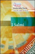 I Salmi. Il suo amore è per sempre. Scuola della Parola libro