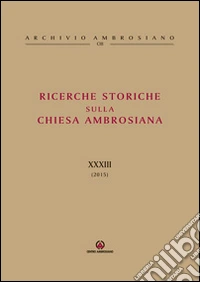 Ricerche storiche sulla Chiesa Ambrosiana. Vol. 33: Il clero ambrosiano nei secoli XVII-XVIII libro