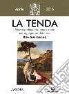 La tenda. Messa quotidiana e meditazione per ogni giorno del mese. Rito Ambrosiano. Aprile 2016 libro