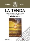 La tenda. Messa quotidiana e meditazione per ogni giorno del mese. Rito Ambrosiano. Maggio 2016 libro