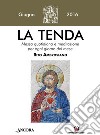 La tenda. Messa quotidiana e meditazione per ogni giorno del mese. Rito Ambrosiano. Giugno 2016 libro