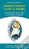 Misericordiosi come il Padre. Sussidio per i pellegrini alle chiese giubilari libro